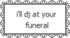 DJ at your funeral